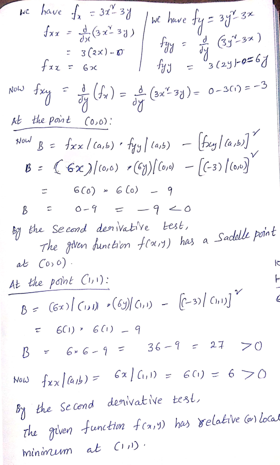 we have fx = 3x - 3y I we have fy = 34 3x fxx = (3x+3y) | = 3(2x) - 0 fyy sent (30°-34 ) fax = 6x l fyy = 3 (29-0=of Now fxy
