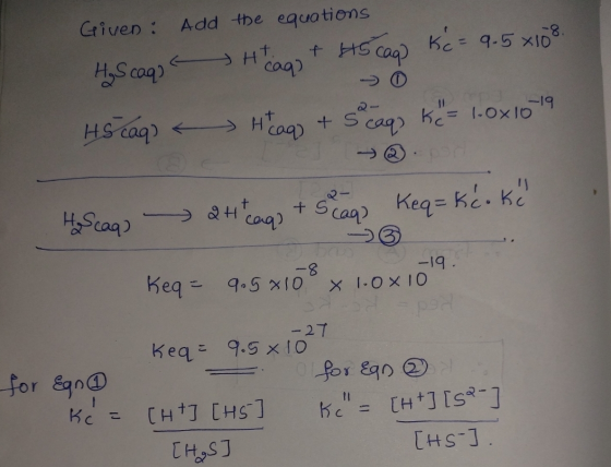 Given: Add the equations -8 + 45 caq Kc = 9.5x10 HT H₂S caq? caq? H5.caq} <> HT -19 ts caq? Kc = 1.0x10 coq) + Scaq? - 24 caq