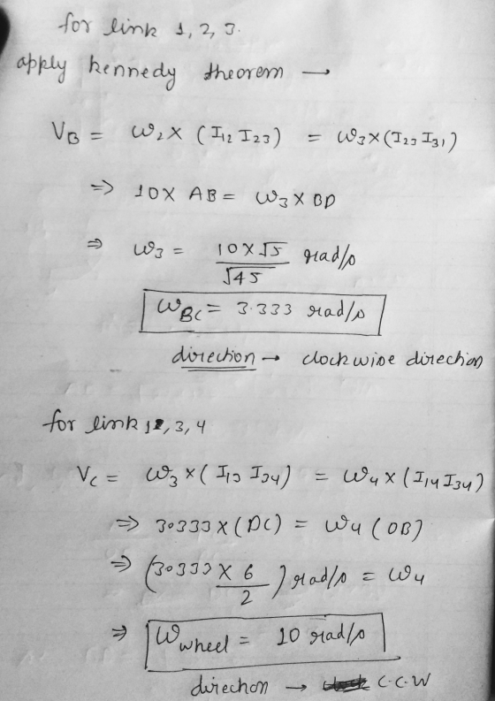 for link 1, 2, 3 . apply Kennedy theorem - Vo = Wix (112 123) = W3x(123131) - 10X AB= W3X BD a W3 = 10x15 readlo 545 WBC = 3.