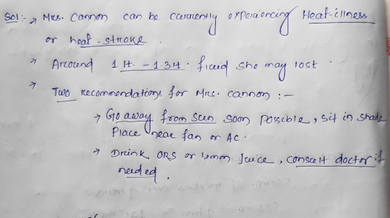 Sol - Mrs. Canon can be currently experienced Heat-ellness or heat stroke Arround 1 lt. - 1.317 freid she may lost 7 Two reco
