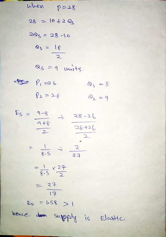when p=28 28 = 10+2 25 205 = 28 to Qs = 18 2 Qs = q units. «Ese P26 P2=28 Es = 9 8 28-26 9t8 28+26 2 2 8.S 27 17 Es = 1.58 >
