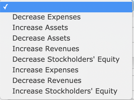 Decrease Expenses Increase Assets Decrease Assets Increase Revenues Decrease Stockholders Equity Increase Expenses Decrease