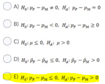 OA) Ho: PF - PM+ 0, HA: PF - PM = 0 B) H: PF - PM<0, HA: PF - PM20 OC) Ho: U SO, HA: 4>0 OD) Ho: És – ÔM SO, HA: És - Ôn > 0