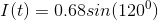 I(t)=0.68sin(120^{0})