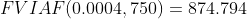 FVIAF(0.0004, 750) = 874.794