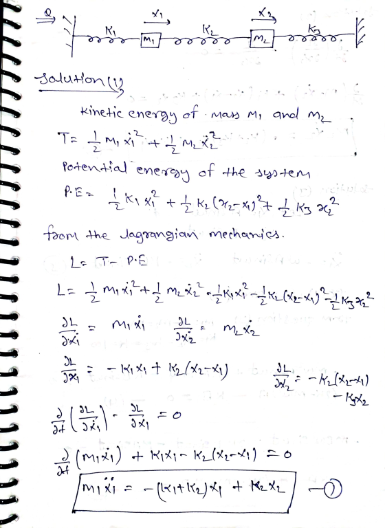 X X2 Ry R₂ Kg M, solution Kinetic energy e of mas mass me and me To 1 m, x ² + 1 m 2 Potential energy of the system P.Ea I li