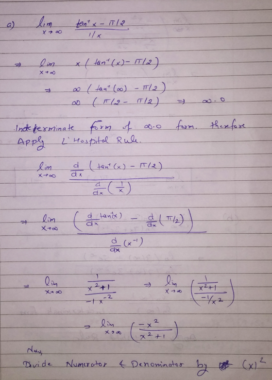 lim tantx - iT 12 x → 11x lim x (tant (x)- 1712) Xto ao (tant (oo) - 1112) (T12 - 1112) form. Therefore Indeterminate form of