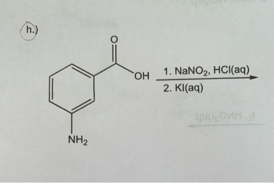 (h.) O OH 1. NaNO2, HCl(aq) 2. Kl(aq) (ps)EOVHS NH2