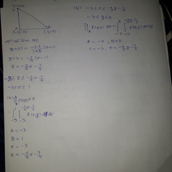 (6) -34x4 - 4 4 - 3 -32 942 24- Il foy) dA= 1. f60, y) dedy A = -3 , B=2 C=-3, o=-4 Y-3 1+ 3 egn of live Be 14+3) = -32(-12 y