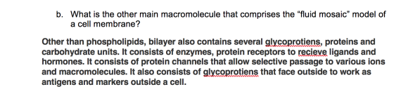 b. What is the other main macromolecule that comprises the fluid mosaic model of a cell membrane? Other than phospholipids,