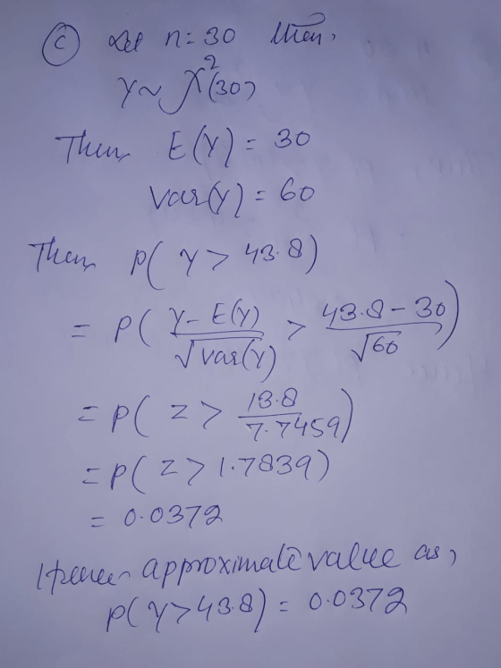 2 6 Xel n: 30 then yn X (30) Then E(X)= 30 Vary) = 60 Them PC Y > 438) =P(X- EM - 429-30) V varly =P( z> 18459) =P(271.7839)
