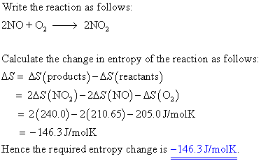 Write the reaction as follows Calculate the change in entropy of the reaction as follows AS-AS(products)-AS(reactants 2 (240.