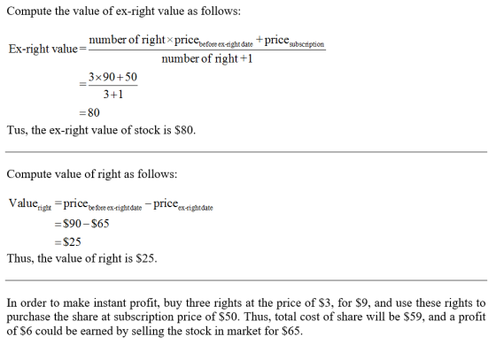 Compute the value of ex-right value as follows: number of rightxpricebefore ex-dight date+pricegbscdiption number of right +1