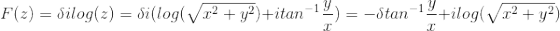 F(z) = silog(z) = sillog( Vx2 + y2)+itan-1%) = -stan-19+ilog(V x2 + y2)