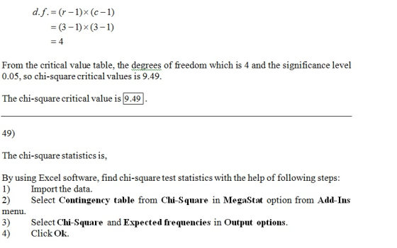 d.f. =(r - 1)*(c-1) = (3 – 1)*(3-1) = 4 From the critical value table, the degrees of freedom which is 4 and the significance