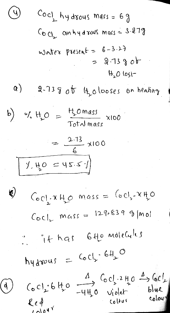 Cocl hydrous mass=69 coa anhydrous mass = 3.279 Water present = 6-3.27 -8.73g of Hologia 2.739 of to looses on heating 1. a)