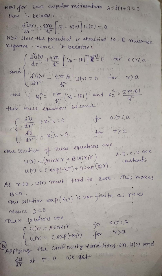 Now for zero angular momentum a28 (2+1) 20 then it becomes dụw + 2m E-vu() = 0 Now since the potential is attractive so. E mu