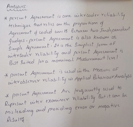 Answers * percent Agreement is one intercoder reliability technique that relies on the proportion o Agreement & coded units B
