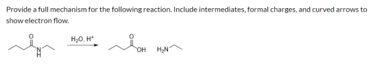 Provide a full mechanism for the following reaction. Include intermediates, formal charges, and curved arrows to show electro