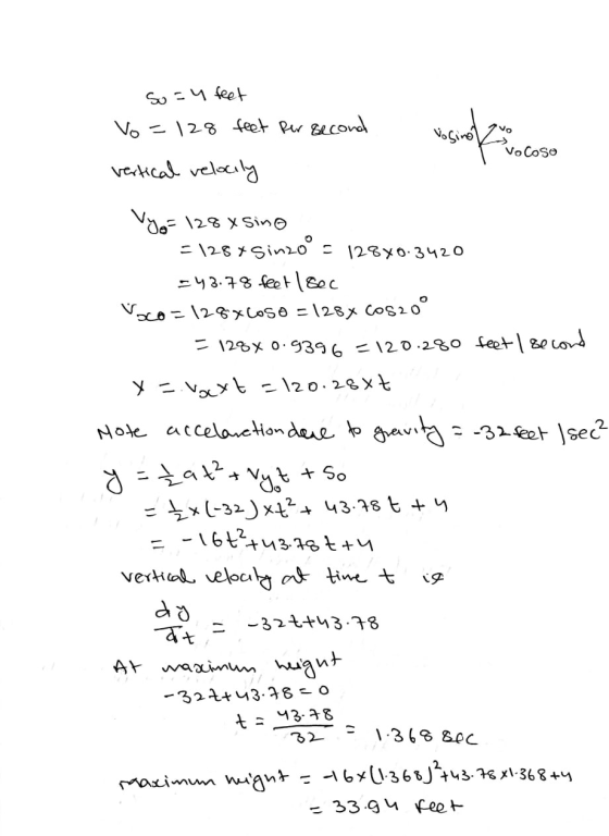 So=4 feet Vo = 128 feet per second usual fiecare vertical relocily Vy=128xsino = 128x Sinzoo 12840.3420 = 43.78 feet 1sec Vsc