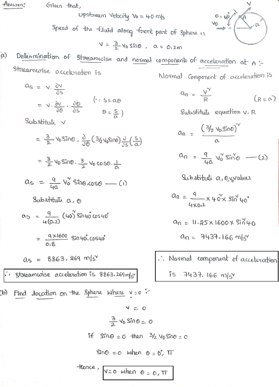 Anwen Griven that, Upstream Velocity Vo = 40 mis Vo Speed of the fluid along front part of Sphere is Vavo sine, a = 0120 a) D