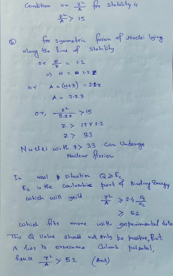 Condition on for stability is 2 5 for symmetric fission of Nuclei lying along the line of stability or - 12 - => N = 12 % or