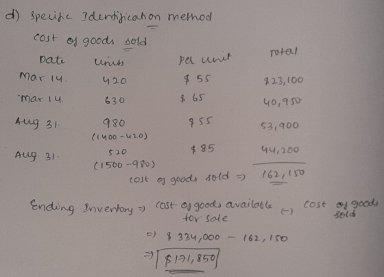 d) specific Identification method cost of goods sold Date per unit mar 14. $ 55 Mar 14. 630 Total units 420 $23,100 40,950 Au