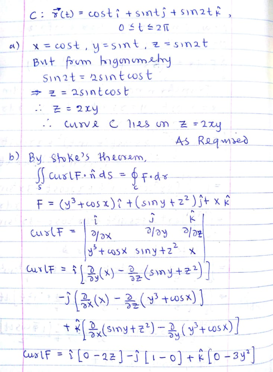 C: 8(t) = cost i sint ý tsinatř, os t=20 a) x = cost, y=sint, z = sinet But from trigonometry Sinat=rsintost > z=2sintcost Z
