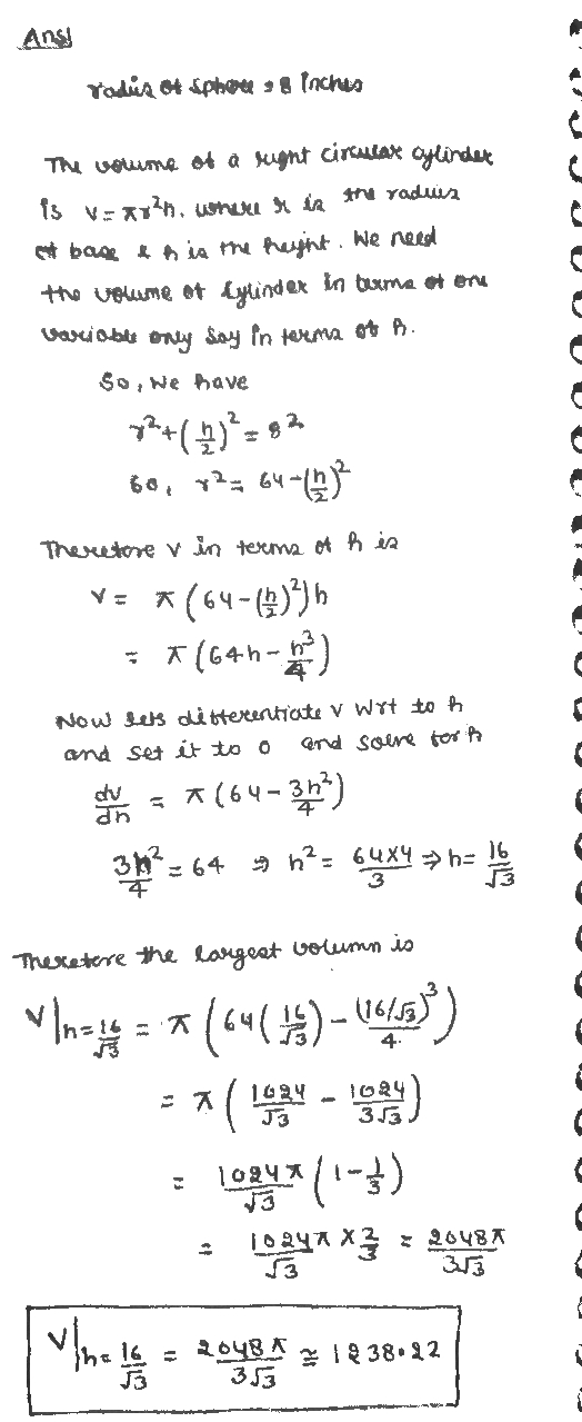 Ans radis et sphou 8 inches The volume of a sugnt circular cylinder fs v=xr²n, whour in the raduis et bag thin the height. We