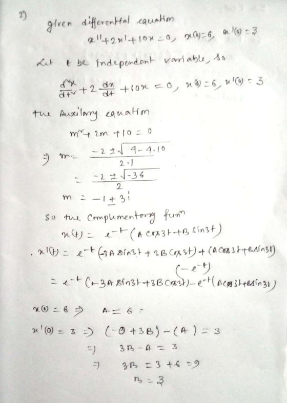 20 glven differential equation 2!!+231 +10% 20, 21(a)=6, 16 - 3 กา Lit t be independent variable, so dy dtr + 2 van n +10x =