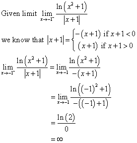X-1 In(x2 +1) Given limit lim |x+1 5-(x+1) if x+1<0 we know that (x+11=3 (x+1) if x+1>0 In (x2 +1) In (x2 +1) lim +++ (x+11