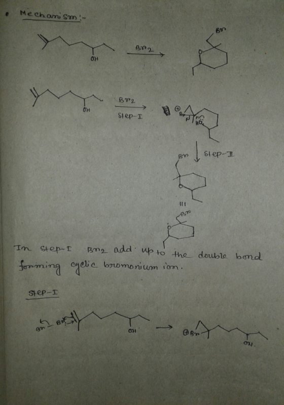 Mechanism நரிஉ В 2 OH Up Siep-1 I step-I 320 In Step-I Bn2 add up to the forming cyclic bromonium ion. double bond Step-I By