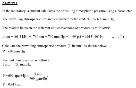 Answer: 1 In the laboratory, a student calculates the prevailing atmospheric pressure using a barometer. The prevailing atmos