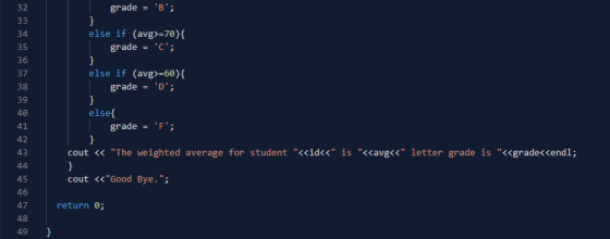 32 grade B else if (avg>-70) grade - C 34 35 37 else if (avg>-60) grade D 40 else grade - F 43 cout << The weighted average