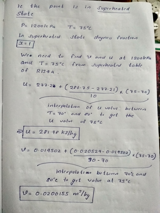 point is ic the state Super heated P= 12oolc Pa T= 75°C state In superheotid X = 1 dryness fraction Weo need to T= 75°C and f