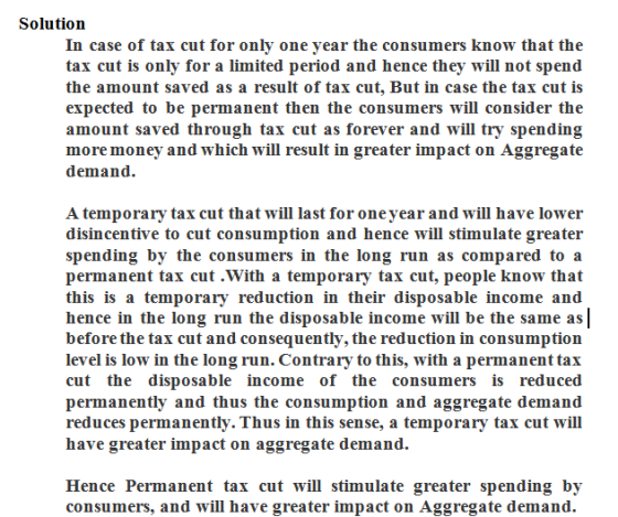 Solution In case of tax cut for only one vear the consumers know that the tax cut is only for a limited period and hence they
