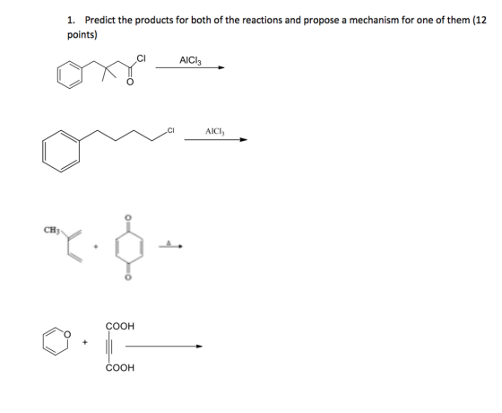 1. Predict the products for both of the reactions and propose a mechanism for one of them (12 points) AICI CI AIC CH3 COOH COOH