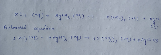 X Cl2 (aq) + AgNO₃(aq), X (NO), (aq) + Aya Balanced equation 2 AgNO (aq) – 1X (NO3)2 (aq) + 2Ag cl (5) cs 1 Xcl, (aq) +