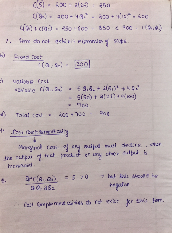 c(s) - 200 + 2(25) - 250 CCQ2) = 200+40022 - 200 + 4(10)2 = 600 c(01)+c(02) - 250 +600 = 850 < 900 = c(0.,Q.) fiom do not exh