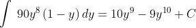\int \:90y^8\left(1-y\right)dy=10y^9-9y^{10}+C