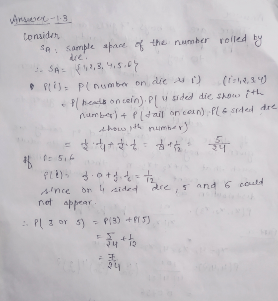 Answer-1.3 consider SA: sample space of the number rolled by die. in SA= $1, 2, 3, 4,5,64 Pli)= Plnumber on, die is i) (1=1,