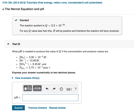 <Ch 20c (20.5-20.6) Tutorials (free energy, redox rxns, nonstandard cell potentials) + The Nernst Equation and pH Correct The