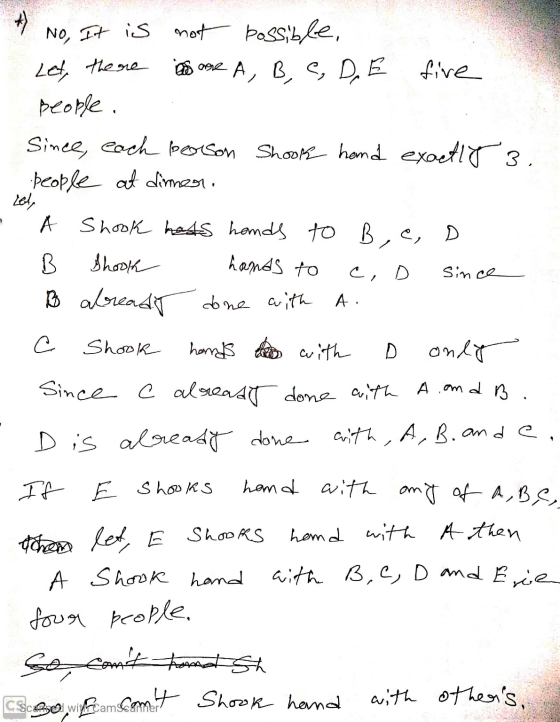 Lely A No, It is not possible, Let, there is one A, B, C, D, E five people. Since, each person Shook hand exactly 3. people a