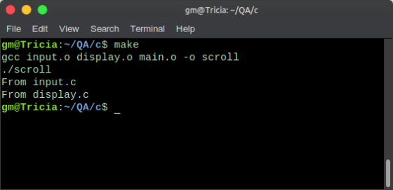 gm@Tricia: -/QA/C File Edit View Search Terminal Help gm@Tricia:-/QA/c$ make gcc input.o display.o main.o -o scroll ./scroll