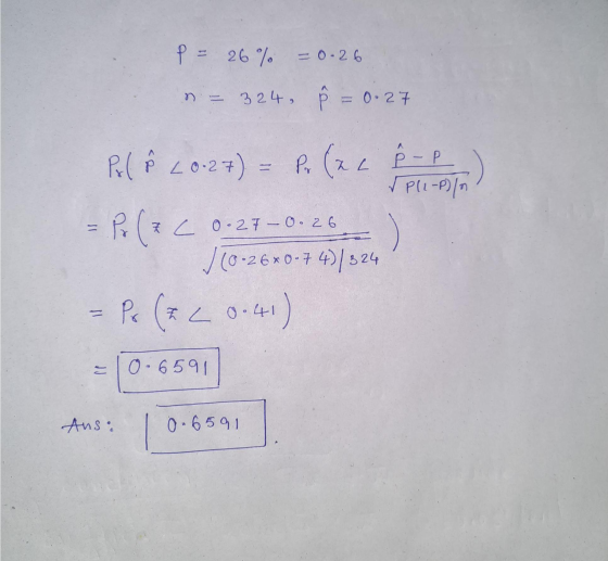 P - 26% = 0.26 n = 324, = 0.27 ² - P & P11-P)/n --- Pol & L0.27) = P. Pr (el = P(Z < 0-27–0-26 110-26x0-74)/324 Po (n L ) <0.