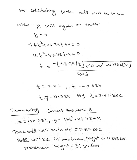 for calculating when ball will be in aur When y will again earth. y0 -16+²+43.787 +4=0 166²_43.787-420 t -(-43-781751-43.7632