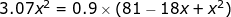 3.07x2 = 0.9 x (81 - 18x + x)