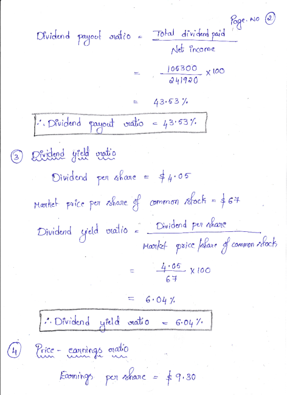 , Page.no @ Dividend payout ratio - Total dividend paid Net income 105300 x 100 241920 = 43.53% p. Dividend payout vratio = 4