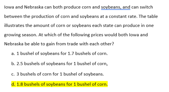 lowa and Nebraska can both produce corn and soybeans, and can switch between the production of corn and soybeans at a constan