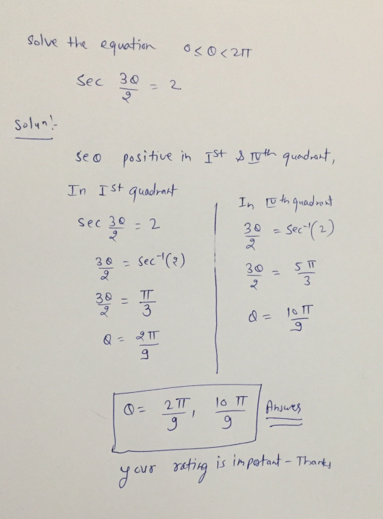 solve the equation O<O<25 sec 30 2 Solun! seo positive in Ist S Tyth quadrant, In Ist quadrant see 20 = 2 In to the quadrant